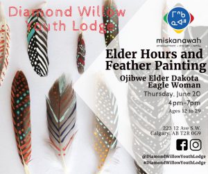 Elder Hours & Feather Painting with Diamond Willow Youth Lodge & miskanawah @ Diamond Willow Youth Lodge